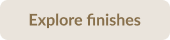 Explore finishes button